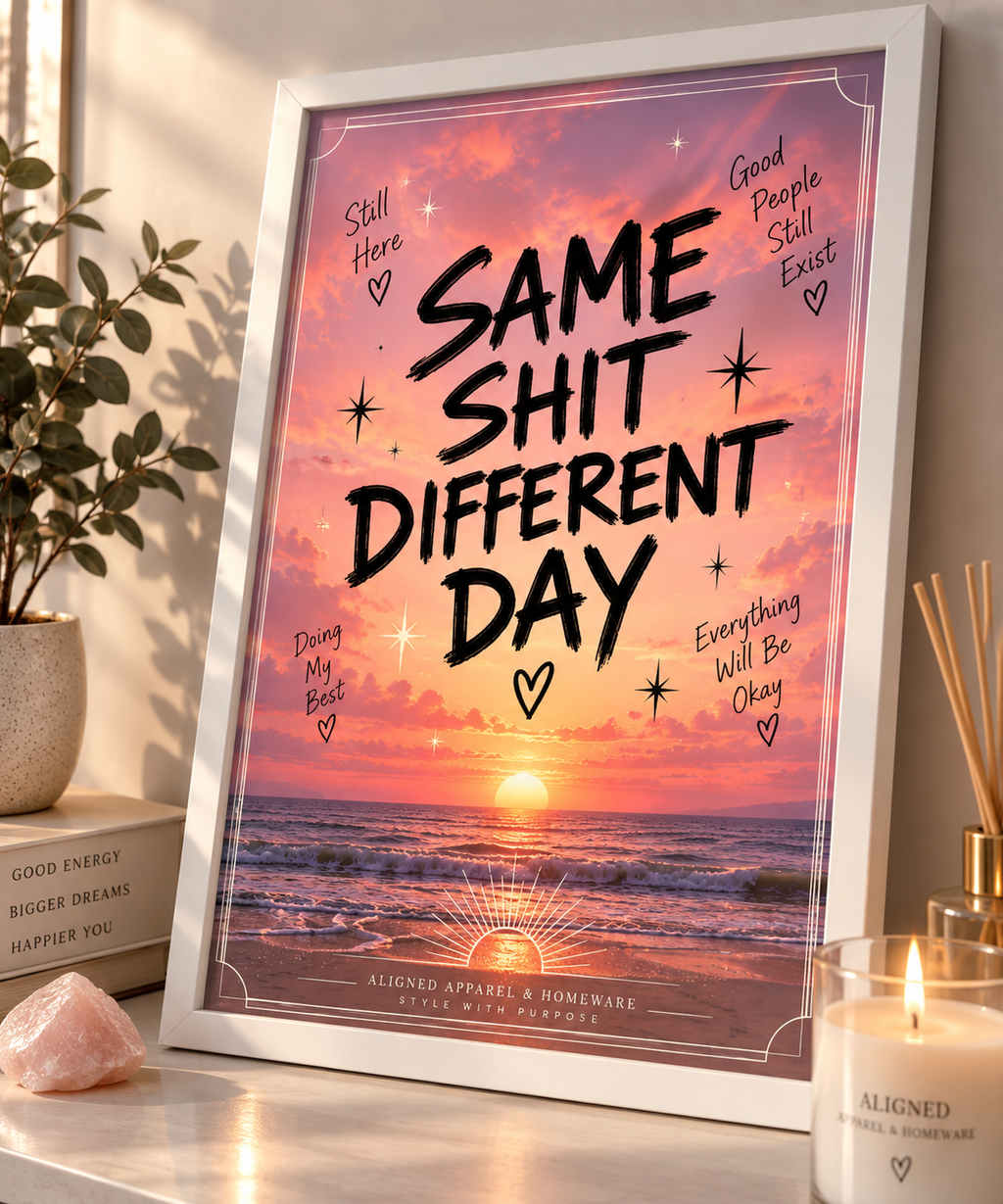 Same Shit, Different Day – A4 Wall Art